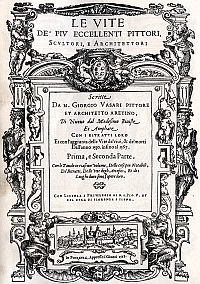 Künstlerbiografien von Giorgio Vasari, einem Meinungsmacher seiner Zeit und danach